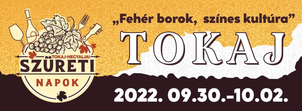  Tokaj-hegyaljai Szüreti Napok 2022 2022. szeptember 30 - október 2.